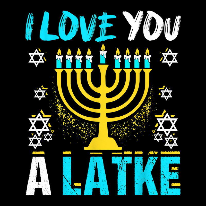 I Love You A Latke Hanukkah Chanukah Jewish Holiday Funny T Shirt Youth Zipper Hoodie | Artistshot