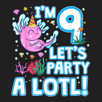 I'm 9 Year Old Let's Axolotl Party A Lotl! 9th Bday Axolotl T Shirt T-shirt | Artistshot