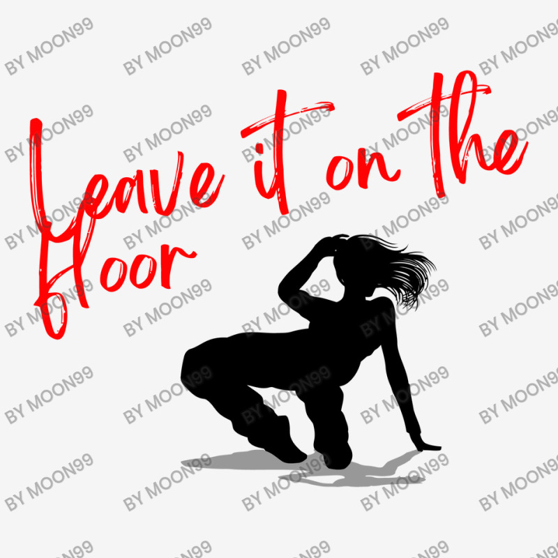 Silhouette Dancer   Leave It On The Floor , Dance Design, Jazz , Hip H Classic T-shirt by MOON99 | Artistshot