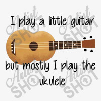 I Play A Little Guitar Ladies Fitted T-shirt | Artistshot