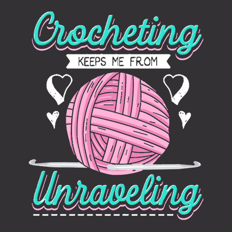 Dressmaker T  Shirt Crocheting Keeps Me From Unravelling T  Shirt Vintage Short | Artistshot