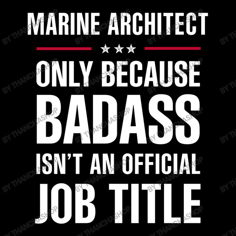 Marine Architect Because Badass Isn't A Job Title Toddler Sweatshirt by thanchashop | Artistshot