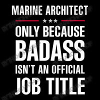 Marine Architect Because Badass Isn't A Job Title Adjustable Cap | Artistshot