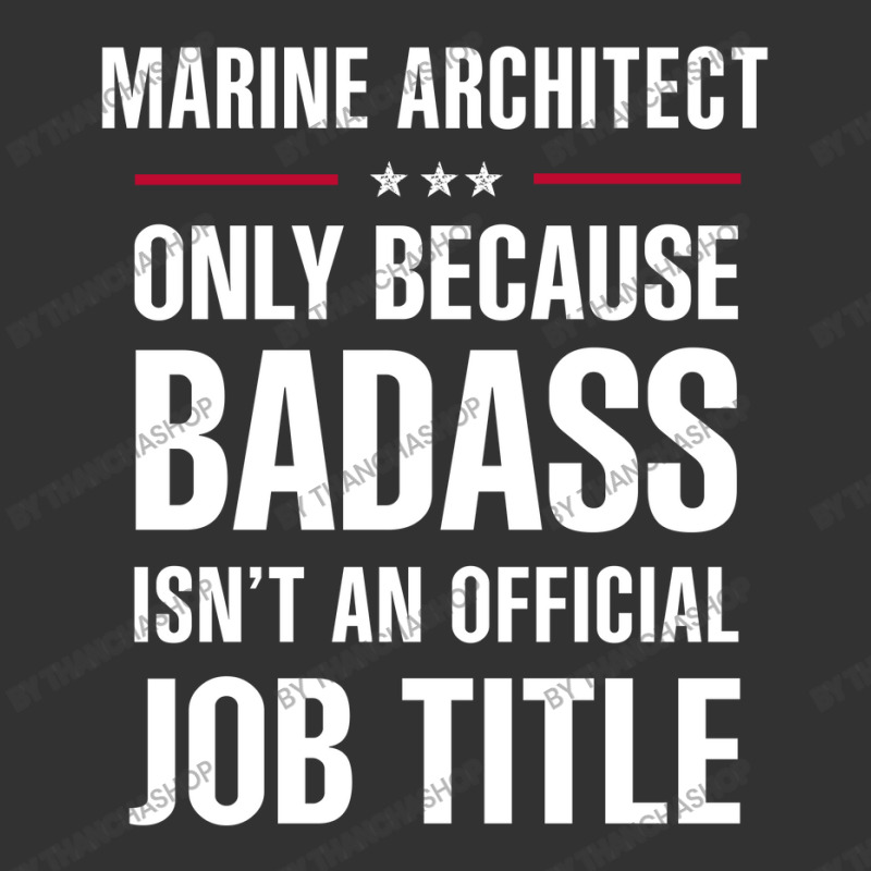 Marine Architect Because Badass Isn't A Job Title Baby Bodysuit by thanchashop | Artistshot