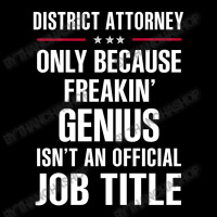 Gift For Freakin' Genius District Attorney Toddler Sweatshirt | Artistshot