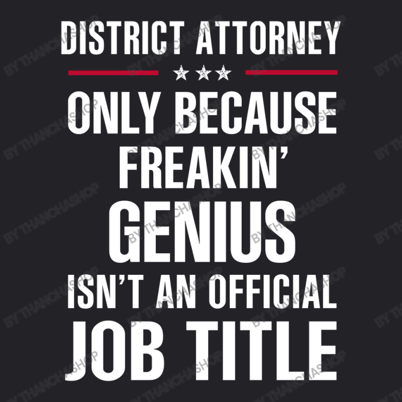 Gift For Freakin' Genius District Attorney Youth Tee by thanchashop | Artistshot