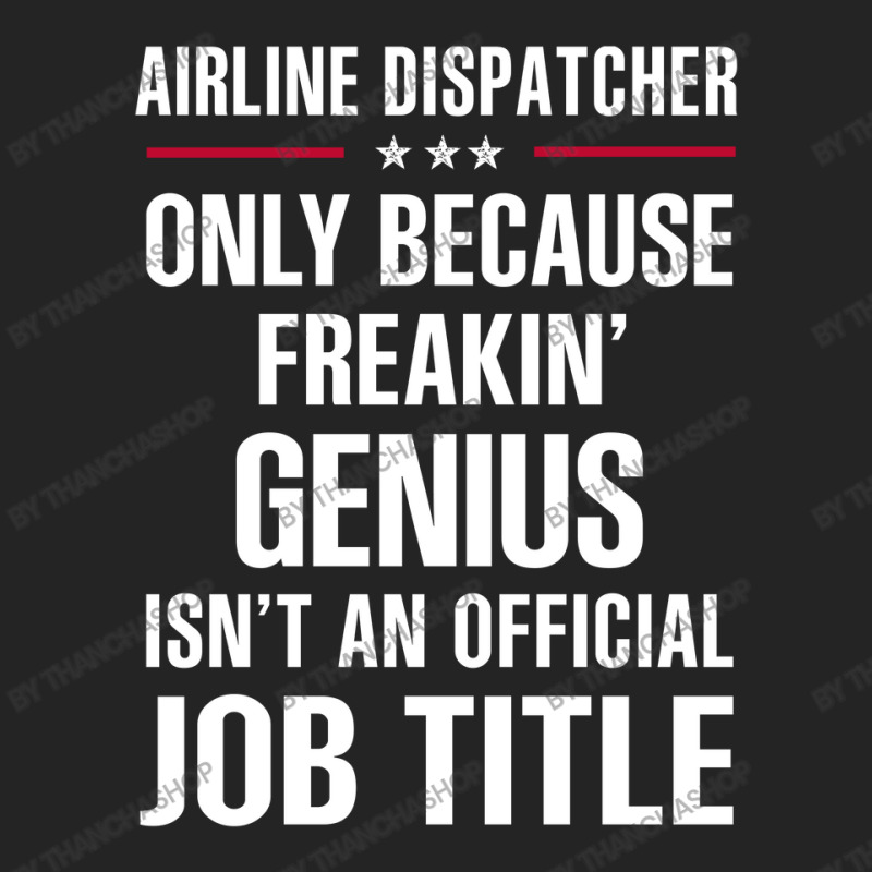 Gift For Freakin' Genius Airline Dispatcher 3/4 Sleeve Shirt | Artistshot