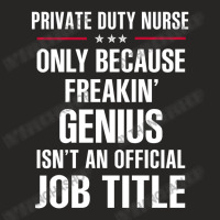 Gift For Freakin' Genius Private Duty Nurse Ladies Fitted T-shirt | Artistshot