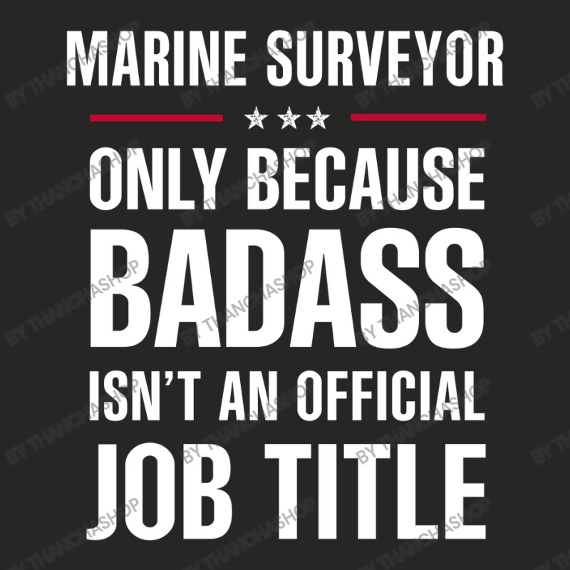 Marine Surveyor Because Badass Isn't A Job Title Bridal Gift Ladies Fitted T-Shirt by thanchashop | Artistshot