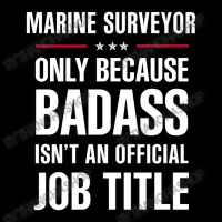 Marine Surveyor Because Badass Isn't A Job Title Bridal Gift Legging | Artistshot