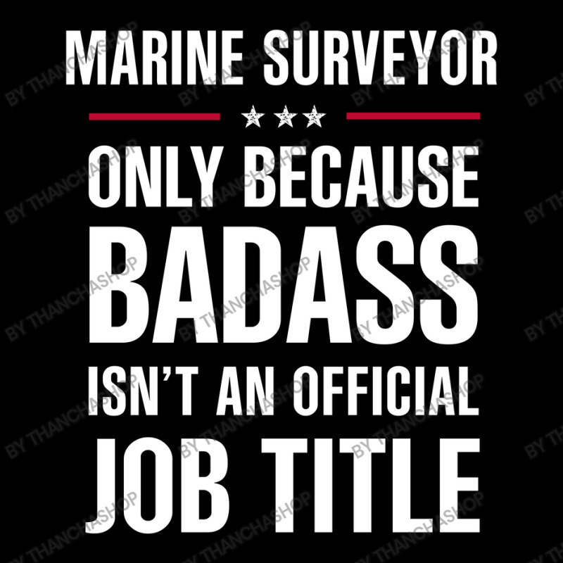 Marine Surveyor Because Badass Isn't A Job Title Bridal Gift Legging by thanchashop | Artistshot