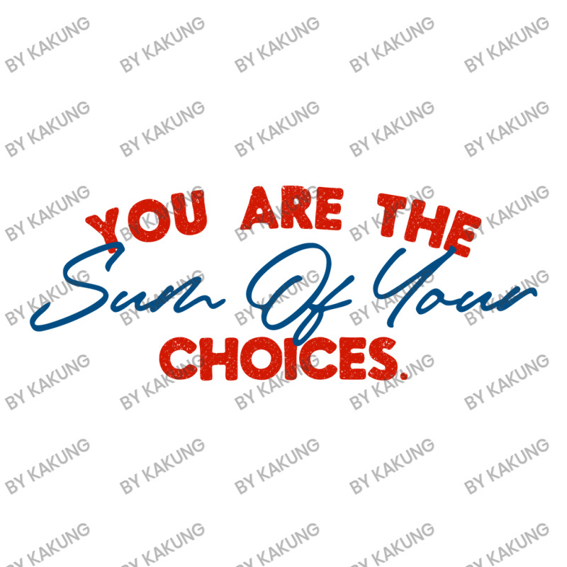 You Are The Sum Your Choice V-neck Tee | Artistshot