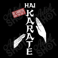 Hai Karate Be Careful Adjustable Cap | Artistshot