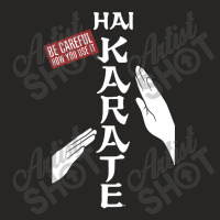 Hai Karate Be Careful Ladies Fitted T-shirt | Artistshot