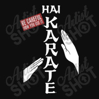 Hai Karate Be Careful Crop Top | Artistshot