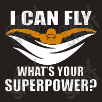 I Can Fly Whats Your Superpower Swimming Tank Top | Artistshot