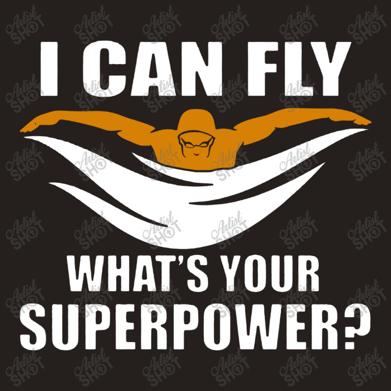 I Can Fly Whats Your Superpower Swimming Tank Top | Artistshot