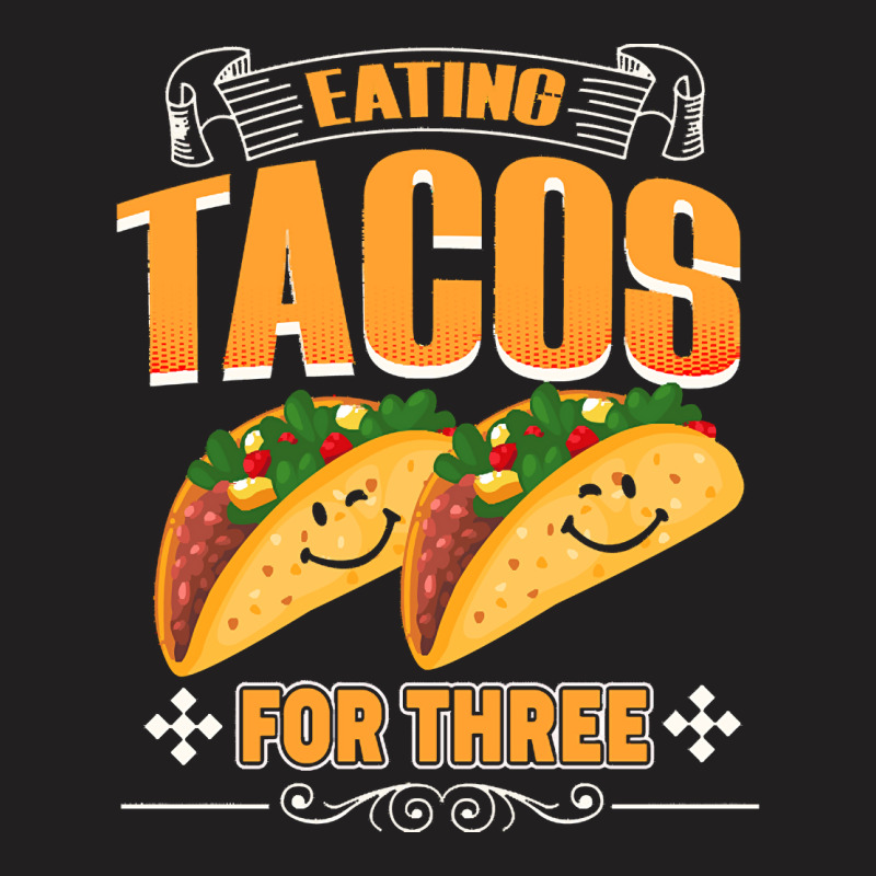 Funny Cinco De Mayo T  Shirt Eating Tacos For Three Pregnancy Twins Ci T-shirt | Artistshot