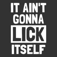 It Ain't Gonna Lick Itself Funny Baby Bodysuit | Artistshot