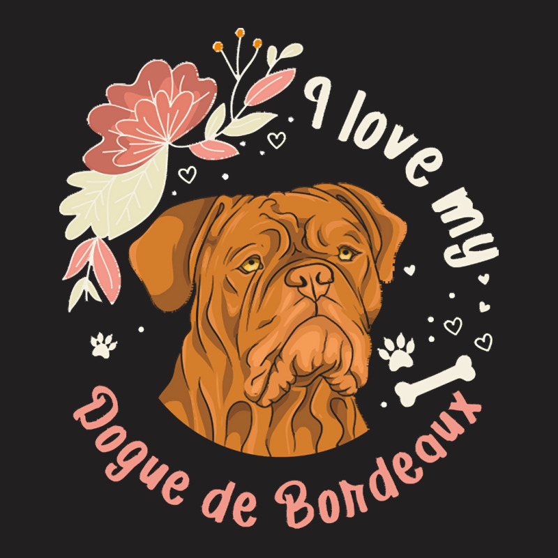 Dogue De Bordeaux T  Shirt Dogue De Bordeaux Owner Dog Gift T  Shirt T-shirt | Artistshot