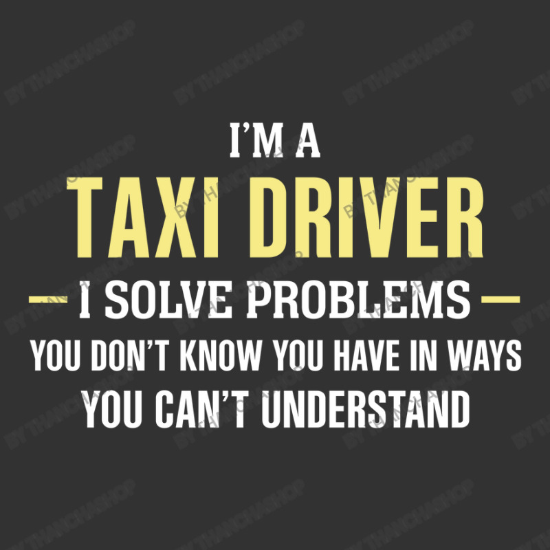 Taxi Driver I Solve Problems Funny Gift Baby Bodysuit by thanchashop | Artistshot