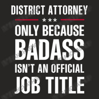 District Attorney Because Badass Isn't A Job Title Ladies Fitted T-shirt | Artistshot