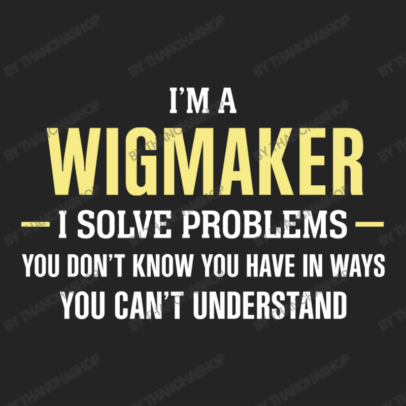 Wigmaker I Solve Problems Funny Gift 3/4 Sleeve Shirt | Artistshot