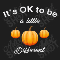 Pumpkin It's Ok To Be A Little Different Classic T-shirt | Artistshot