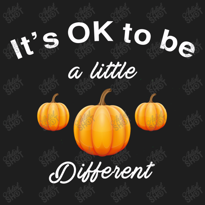 Pumpkin It's Ok To Be A Little Different Classic T-shirt | Artistshot