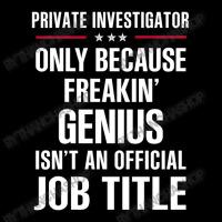 Gift For Freakin' Genius Private Investigator Toddler Sweatshirt | Artistshot