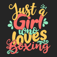 Just A Girl T  Shirt Just A Girl Who Loves Boxing Gift Product T  Shir Unisex Hoodie | Artistshot