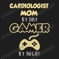 Cardiologist Mom By Day Gamer By Night. Mother's Day Gift Classic T-shirt | Artistshot