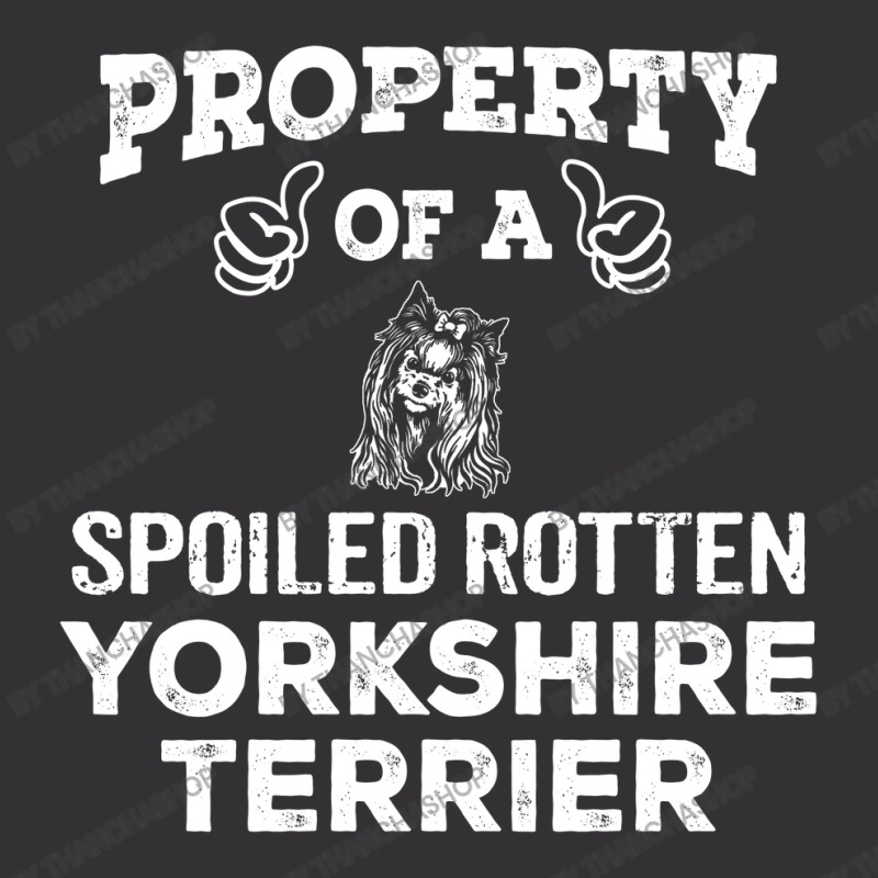 Property Of A Spoiled Rotten Yorkshire Terrier. Cool Gift Vintage Hoodie by thanchashop | Artistshot