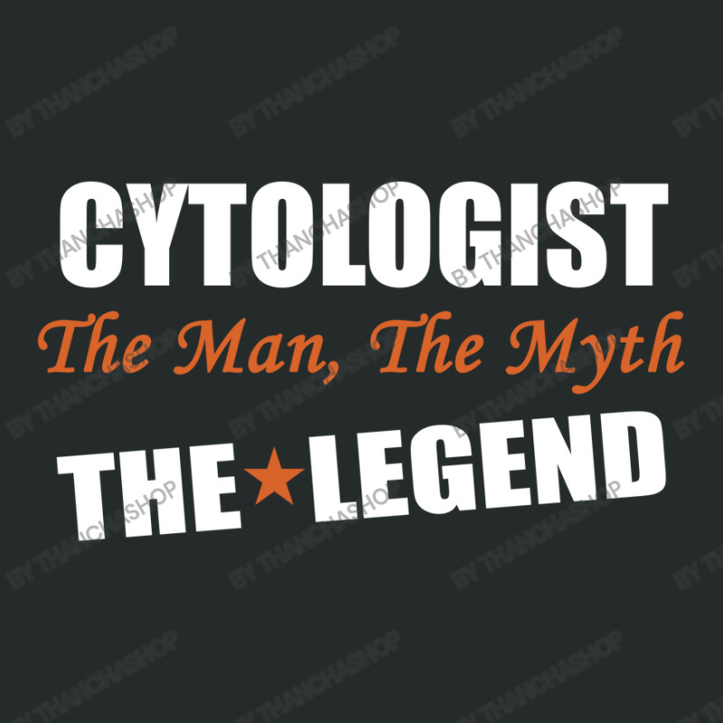 Cytologist The Man, The Myth The Legend Women's Triblend Scoop T-shirt by thanchashop | Artistshot