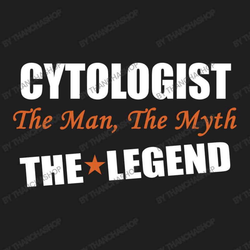 Cytologist The Man, The Myth The Legend Classic T-shirt by thanchashop | Artistshot