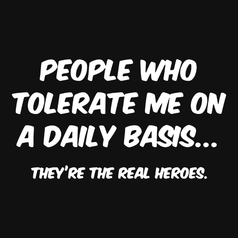 Custom People Who Tolerate Me On A Daily Basis Sarcastic Graphic ...