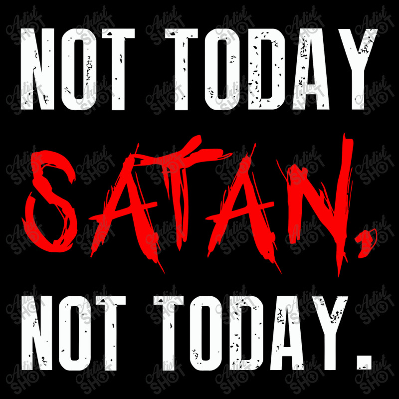 Not Today Satan Not Today Long Sleeve Shirts by selawe.duapuluhlima | Artistshot