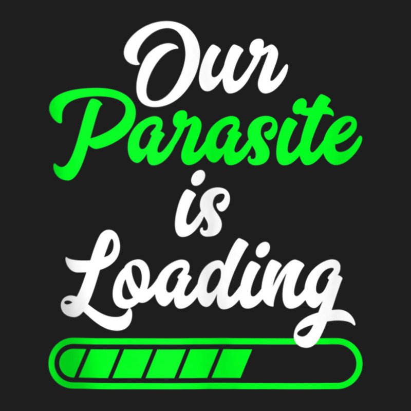 Funny Pregnancy Announcement Our Parasite Is Loading Tank Top Classic T-shirt by kleebbi | Artistshot