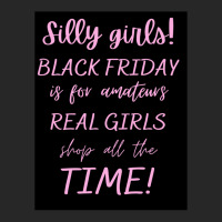 Silly Girls! Black Friday Is For Amateurs Real Girls Shop All The Time Men's T-shirt Pajama Set | Artistshot