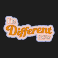 I'm Different Now Groovy Quote Classic T-shirt | Artistshot