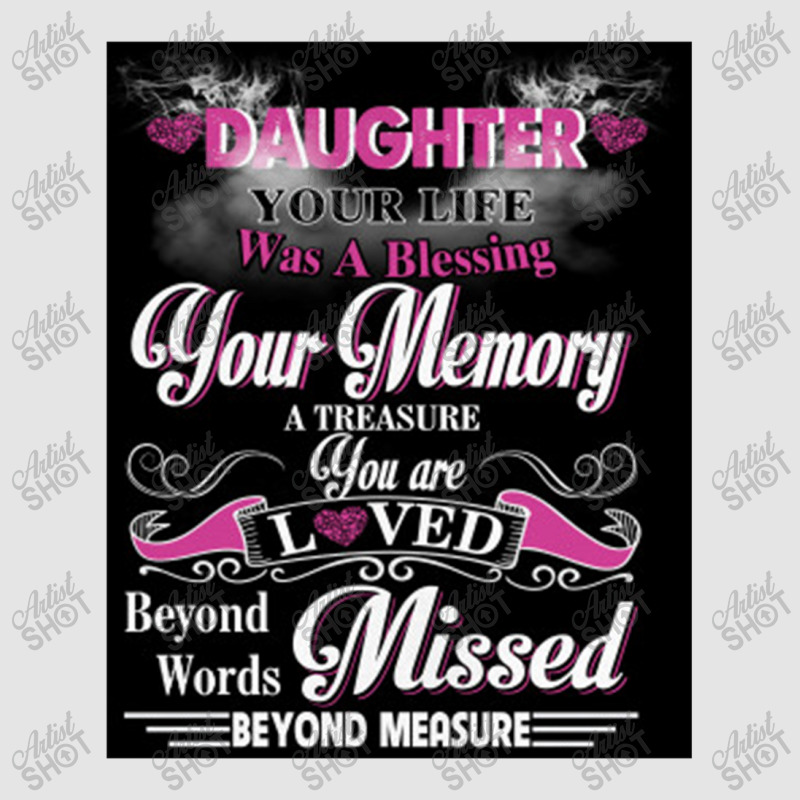 Daughter Your Life Was A Blessing Your Memory Exclusive T-shirt by mrdjpancake | Artistshot