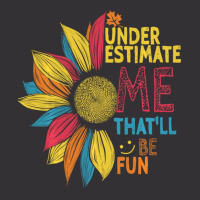 Sunflower Colorful Underestimate Me That'll Be Fun Vintage Hoodie | Artistshot