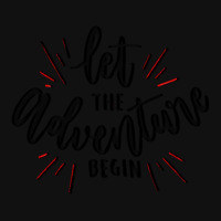 Let The Adventure Begin Graphic T-shirt | Artistshot