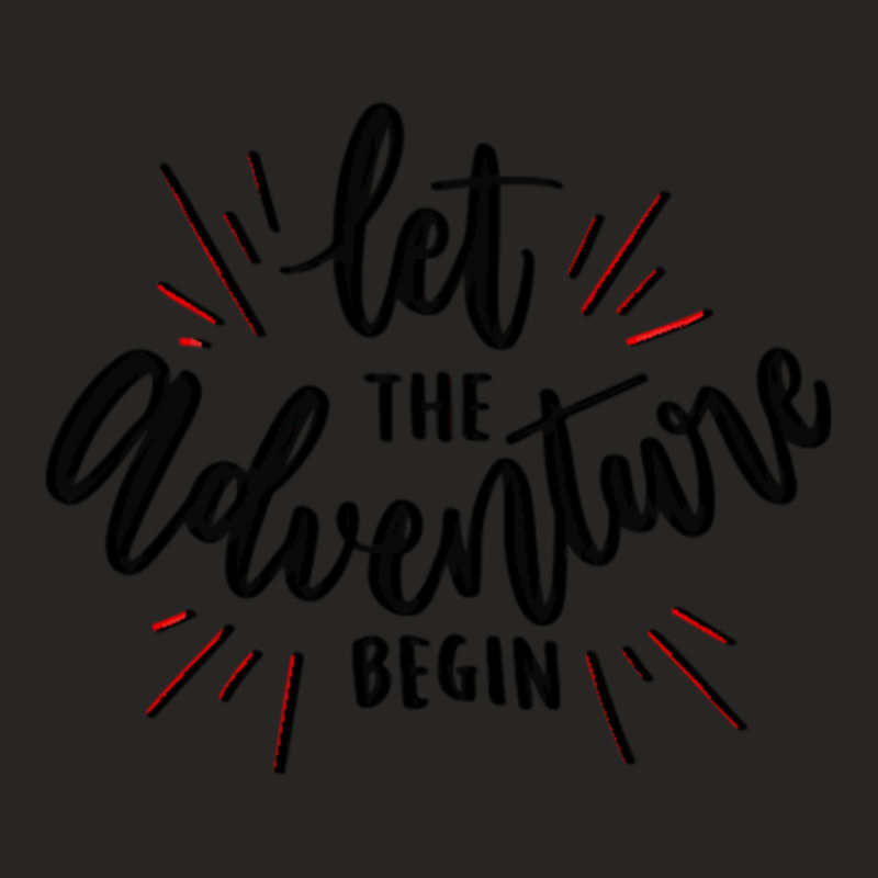 Let The Adventure Begin Ladies Fitted T-Shirt by bummercaught | Artistshot