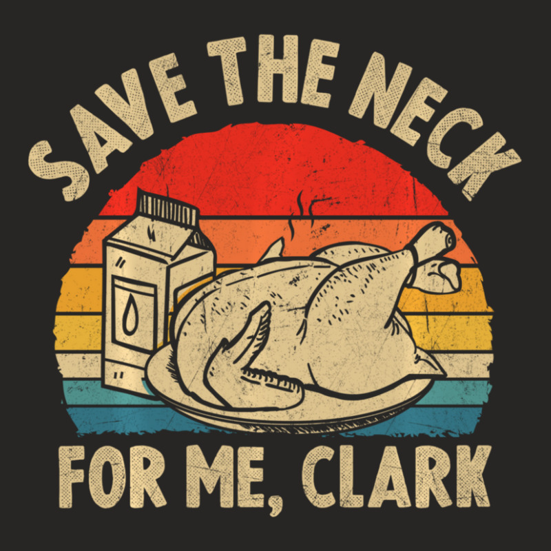 Thanksgiving Save The Neck For Me, Clark Turkey Meat Lovers Ladies Fitted T-Shirt by behindcedar22 | Artistshot