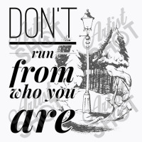 Don't Run From Who You Are   Narnia T-shirt | Artistshot