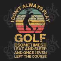 Golf Gifts For Men Golfer Funny Golfing Lovers   I Love Golf T-shirt | Artistshot