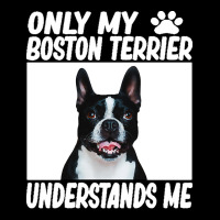 Boston Terrier T  Shirtonly My Boston Terrier Understands Me Boston Te Youth Zipper Hoodie | Artistshot