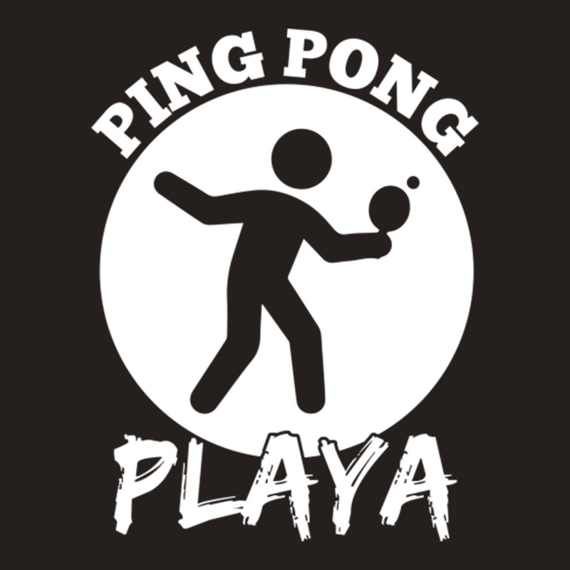 Funny Ping Pong Playa Design Tank Top by LindaMarisa | Artistshot