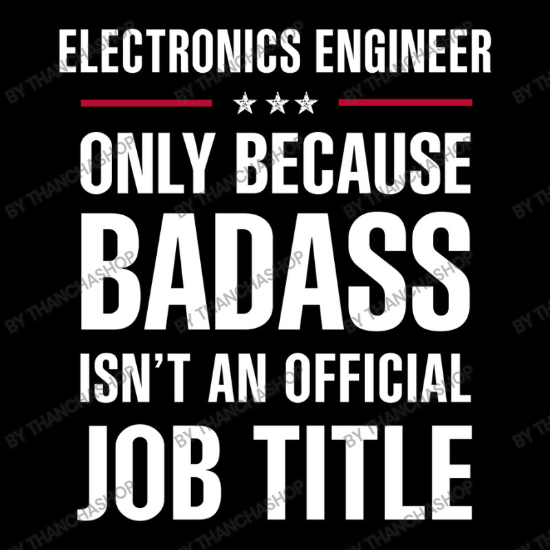 Electronics Engineer Because Badass Isn't A Job Title Adjustable Cap by thanchashop | Artistshot